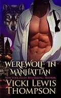 E-Book (epub) Werewolf in Manhattan (Wild About You, #1) von Vicki Lewis Thompson