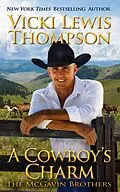 E-Book (epub) A Cowboy's Charm (The McGavin Brothers, #9) von Vicki Lewis Thompson