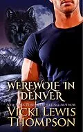 E-Book (epub) Werewolf in Denver (Wild About You, #4) von Vicki Lewis Thompson