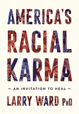 Kartonierter Einband America's Racial Karma von Larry Ward