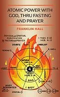 E-Book (epub) Atomic Power with God, Thru Fasting and Prayer von Franklin Hall