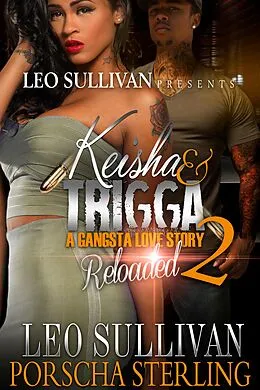 E-Book (epub) Keisha & Trigga Reloaded 2 von Leo Sullivan, Porscha Sterling