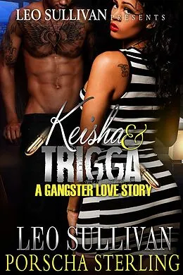 E-Book (epub) Keisha & Trigga von Leo Sullivan, Porscha Sterling