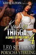E-Book (epub) Keisha & Trigga 4 von Leo Sullivan, Porscha Sterling
