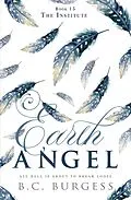 E-Book (epub) The Institute (Earth Angel, #15) von B. C. Burgess