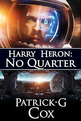 E-Book (epub) Harry Heron: No Quarter von Patrick G Cox