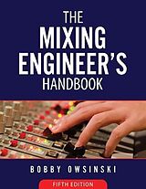 E-Book (epub) The Mixing Engineer's Handbook 5th Edition von Bobby Owsinski