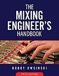E-Book (epub) The Mixing Engineer's Handbook 5th Edition von Bobby Owsinski