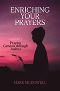 E-Book (epub) Praying Through the Bible, Vol 1 (Genesis-Joshua) von Markus Mcdowell