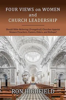 E-Book (epub) Four Views on Women and Church Leadership von Ron Highfield