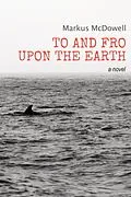 E-Book (epub) To and Fro Upon the Earth von Markus Mcdowell