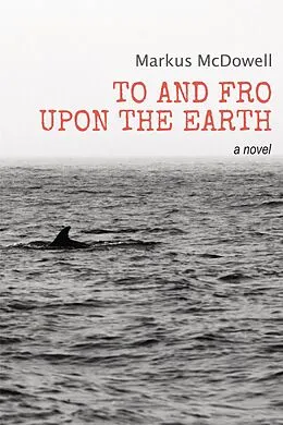 E-Book (epub) To and Fro Upon the Earth von Markus Mcdowell