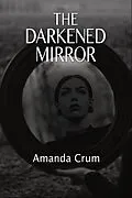E-Book (epub) The Darkened Mirror von Amanda Crum