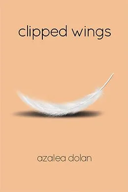 E-Book (epub) Clipped Wings von Azalea Dolan