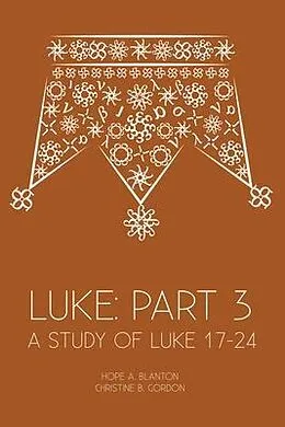 E-Book (epub) Luke: Part 3 von Hope A. Blanton, Christine B. Gordon