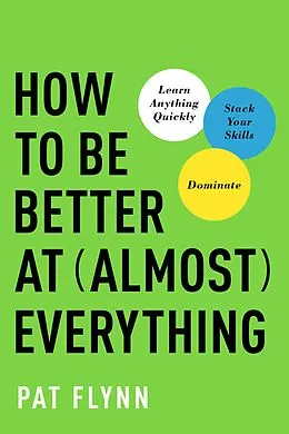 E-Book (epub) How to Be Better at Almost Everything von Pat Flynn