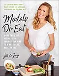 E-Book (epub) Models Do Eat von Jill de Jong, Jill de Jong, Nikki Sharp