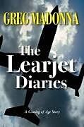 Couverture cartonnée The Learjet Diaries de Greg Madonna