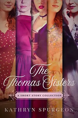 E-Book (epub) The Thomas Sisters von Kathryn Spurgeon