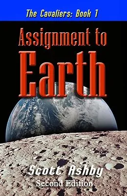 E-Book (epub) Assignment to Earth (The Cavaliers, #1) von Scott Ashby