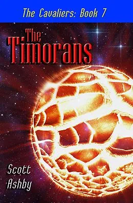 E-Book (epub) The Timorans (The Cavaliers, #7) von Scott Ashby