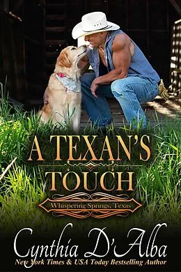 E-Book (epub) A Texan's Touch (Whispering Springs, Texas, #10) von Cynthia D'Alba