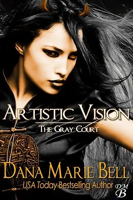 E-Book (epub) Artistic Vision (The Gray Court) von Dana Marie Bell