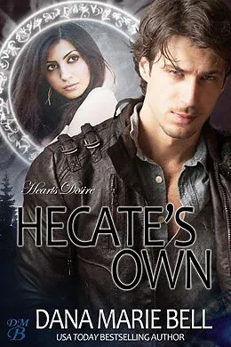 E-Book (epub) Hecate's Own (Heart's Desire, #2) von Dana Marie Bell