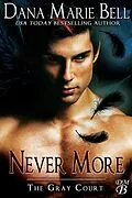 E-Book (epub) Never More (The Gray Court, #6) von Dana Marie Bell