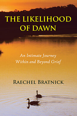 eBook (epub) The Likelihood of Dawn de Raechel Bratnick