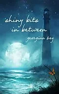 E-Book (epub) Shiny Bits in Between von Georgina Key