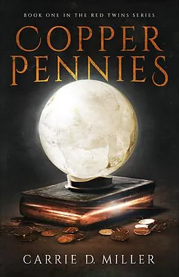 E-Book (epub) Copper Pennies (The Red Twins Series, #1) von Carrie D. Miller