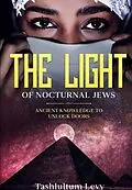 E-Book (epub) The Light of Nocturnal Jews von Tashlultum Levy