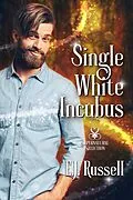 E-Book (epub) Single White Incubus (Supernatural Selection, #1) von E. J. Russell