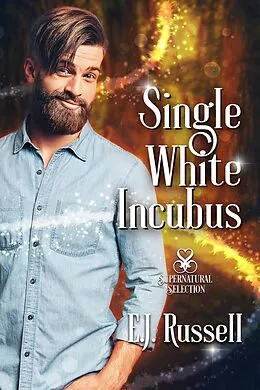 E-Book (epub) Single White Incubus (Supernatural Selection, #1) von E. J. Russell