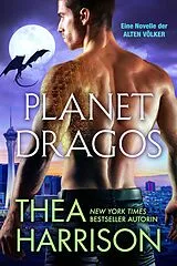 E-Book (epub) Planet Dragos (Die Alten Völker/Elder Races, #22) von Thea Harrison