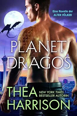 E-Book (epub) Planet Dragos (Die Alten Völker/Elder Races, #22) von Thea Harrison