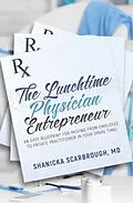 E-Book (epub) The Lunchtime Physician Entrepreneur von Md Scarbrough