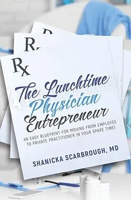 E-Book (epub) The Lunchtime Physician Entrepreneur von Md Scarbrough
