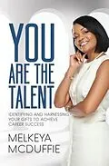 E-Book (epub) You Are the Talent! von Melkeya McDuffie