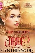 E-Book (epub) Thorpe's Mail Order Bride (The Brides of Homestead Canyon, #1) von Cynthia Woolf