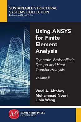 ePUB Using ANSYS for Finite Element Analysis, Volume II von Wael A. Altabey, Mohammad Noori, Libin Wang