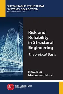 E-Book (epub) Risk and Reliability in Structural Engineering von Naiwei Lu, Mohammad Noori