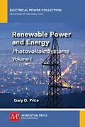 E-Book (epub) Renewable Power and Energy, Volume I von Gary D. Price
