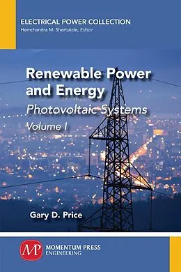 E-Book (epub) Renewable Power and Energy, Volume I von Gary D. Price