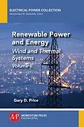 E-Book (epub) Renewable Power and Energy, Volume II von Gary D. Price