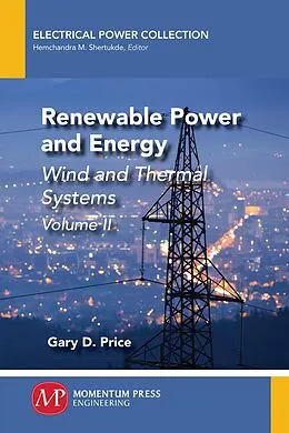 E-Book (epub) Renewable Power and Energy, Volume II von Gary D. Price