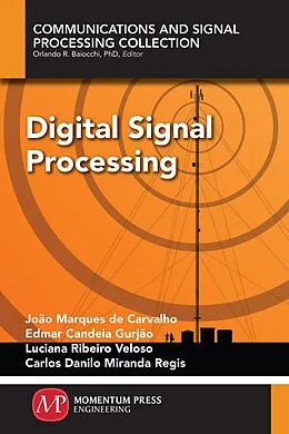 E-Book (epub) Digital Signal Processing von João Marques de Carvalho, Edmar Candeai Gurjao, Luciana Ribeiro Veloso