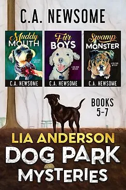 E-Book (epub) Lia Anderson Dog Park Mysteries: Books 5 - 7 von C. A. Newsome