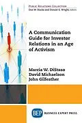 E-Book (epub) A Communication Guide for Investor Relations in an Age of Activism von Marcia W. Distaso, David Michaelson, John Gilfeather